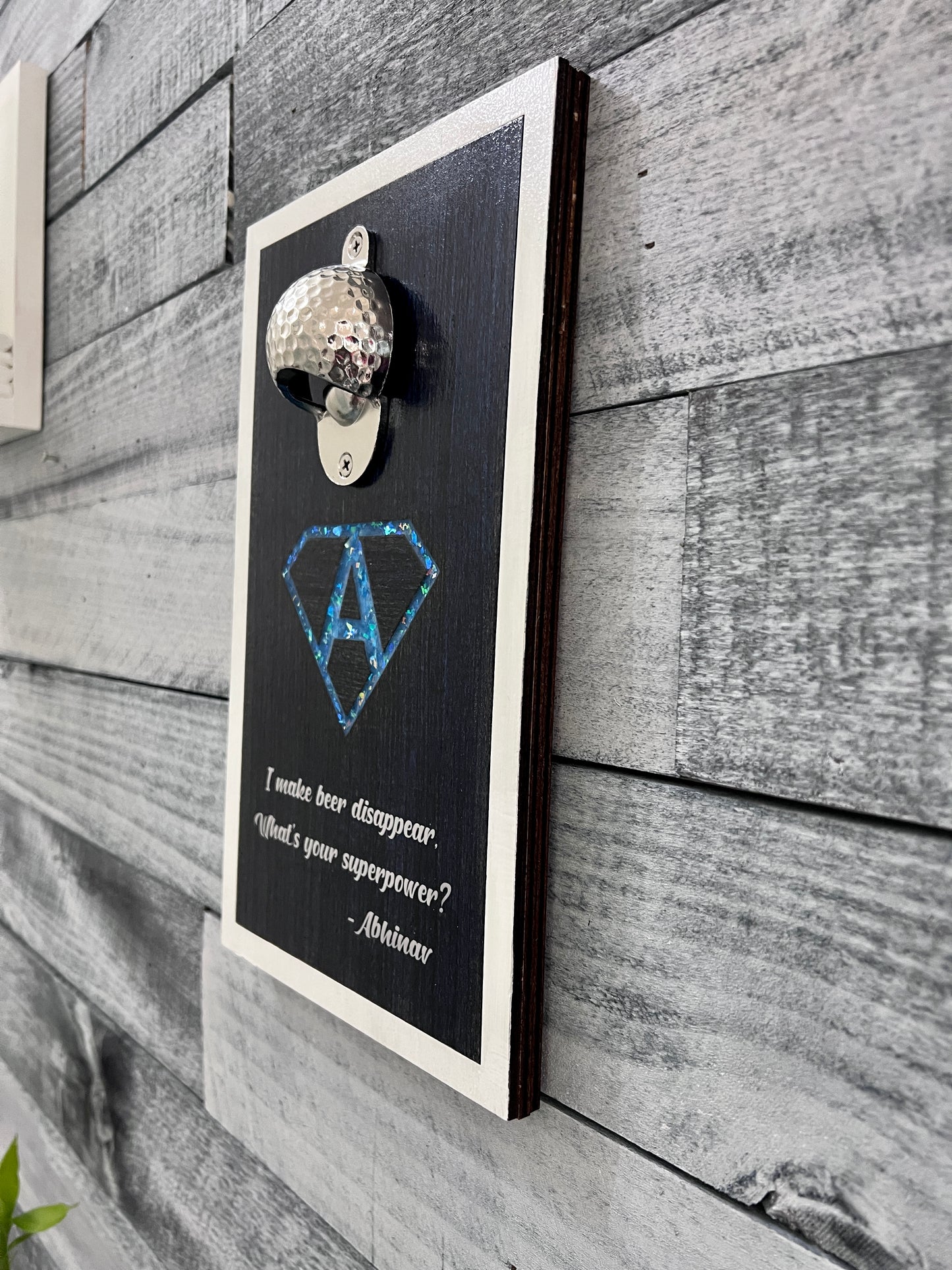 Wall mounted Beer bottle opener with personalised message.