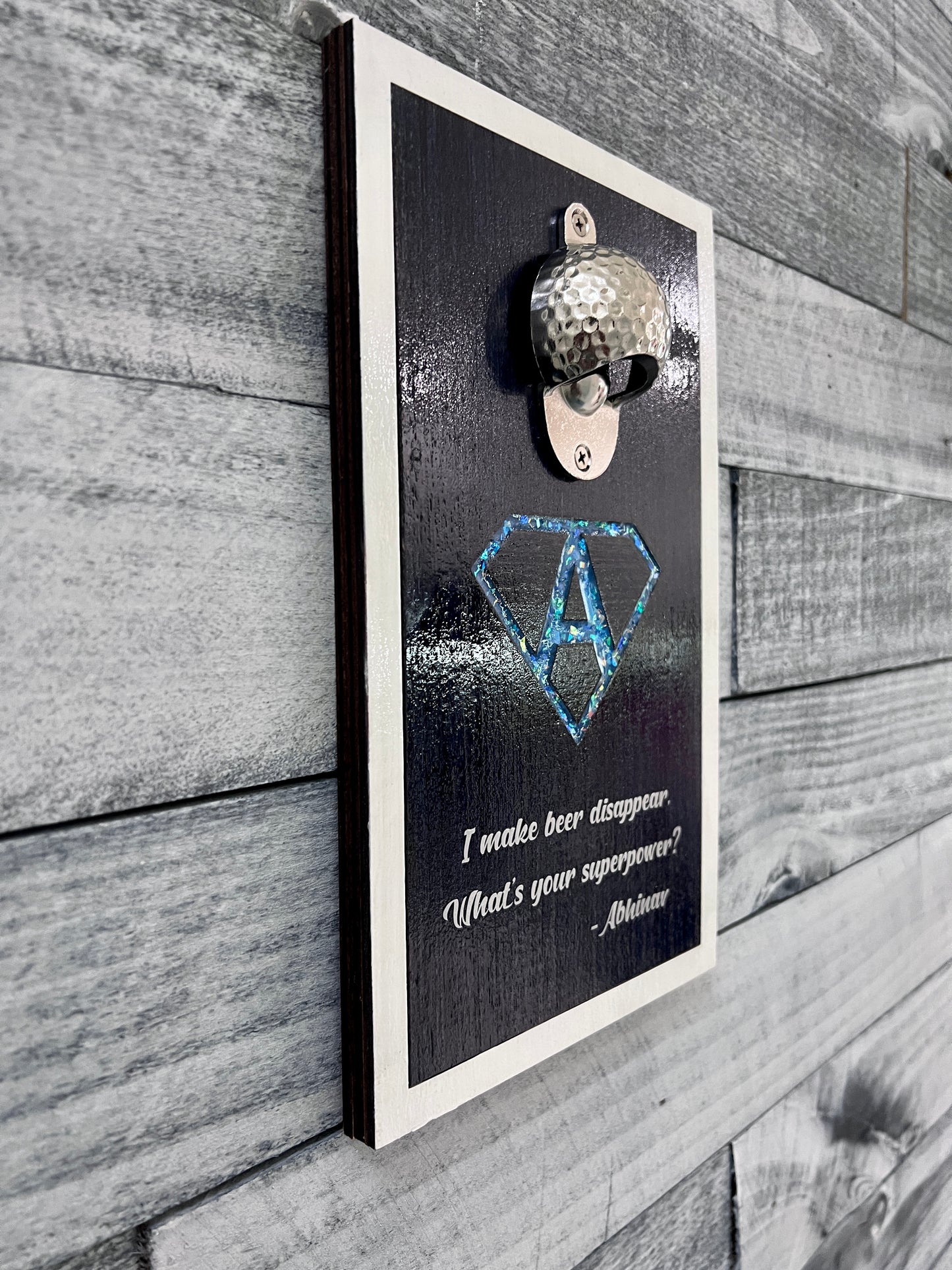 Wall mounted Beer bottle opener with personalised message.