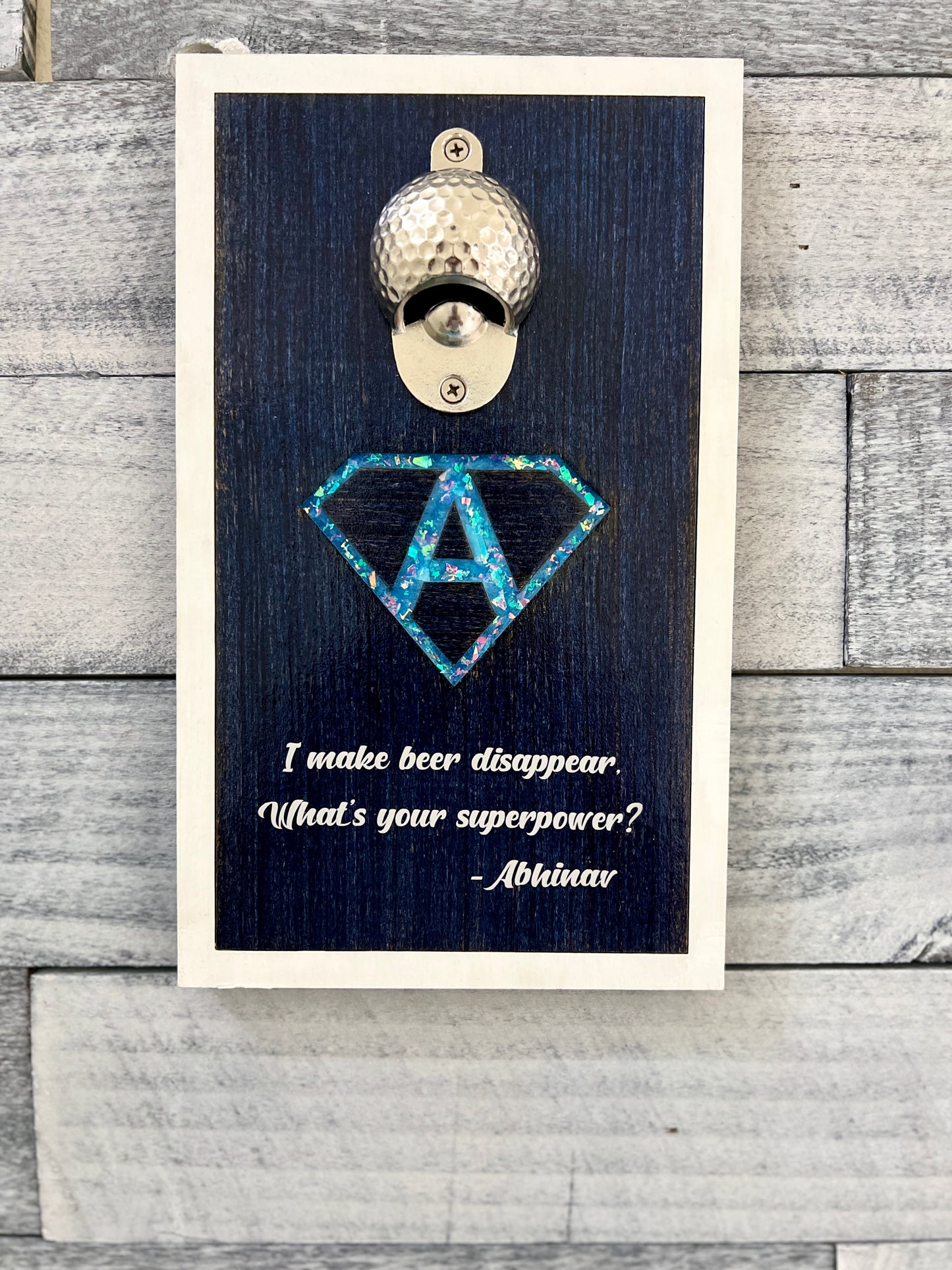 Wall mounted Beer bottle opener with personalised message.